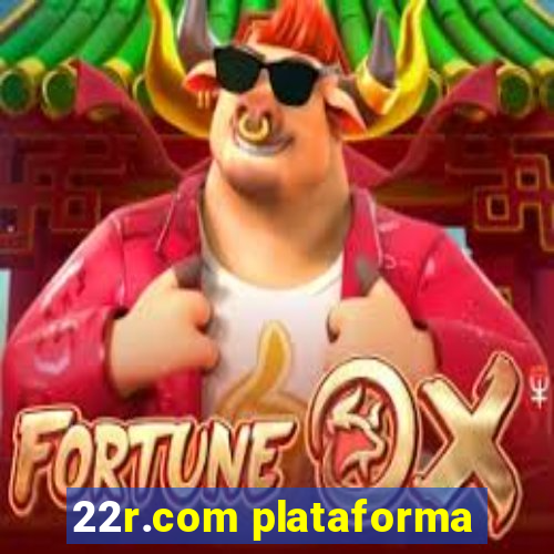 22r.com plataforma